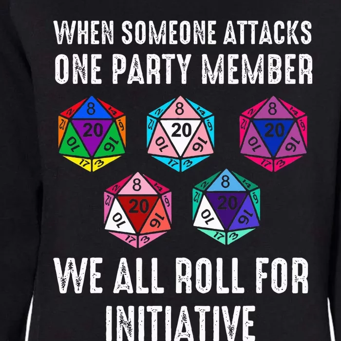 When Someone Attacks One Party Member D20 Dice Womens California Wash Sweatshirt