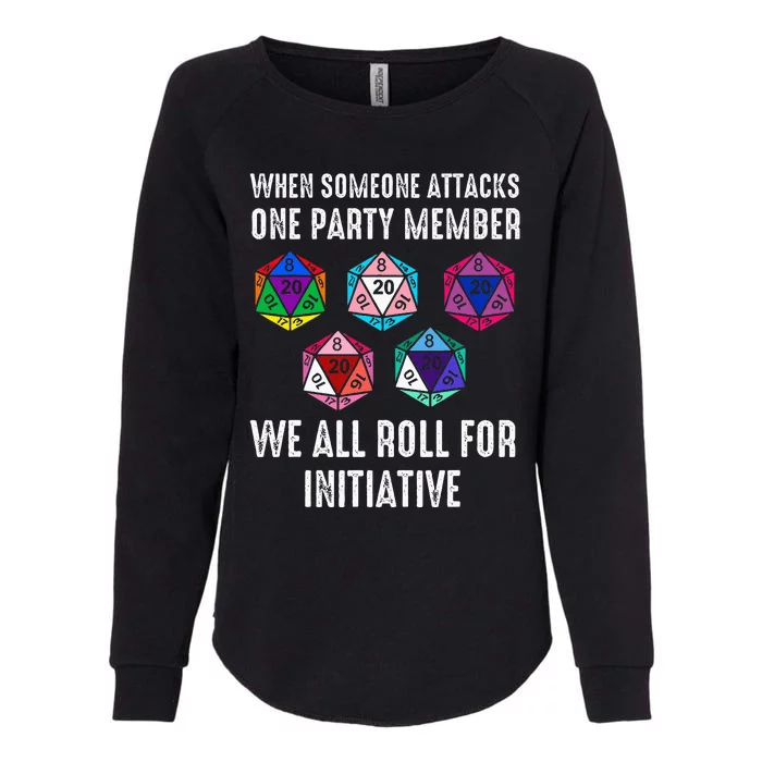 When Someone Attacks One Party Member D20 Dice Womens California Wash Sweatshirt