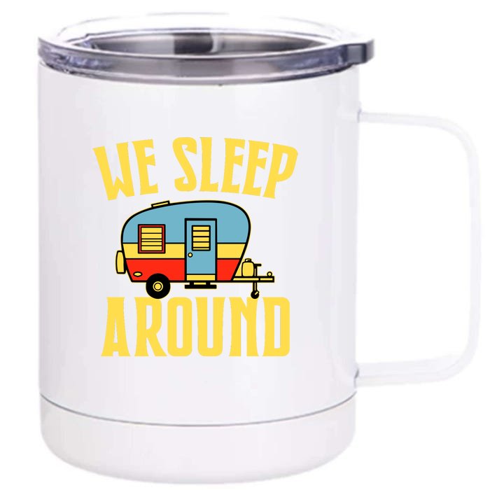 We Sleep Around RV Camping Gift Holiday Front & Back 12oz Stainless Steel Tumbler Cup