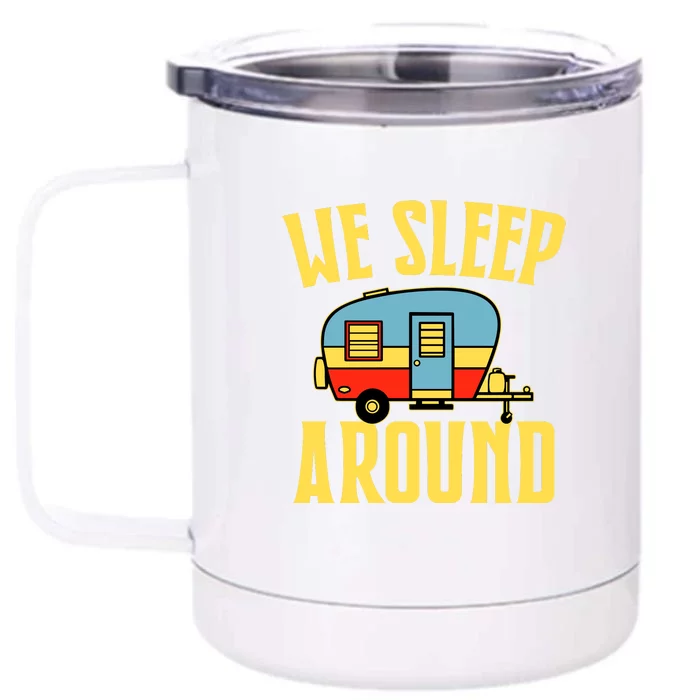 We Sleep Around RV Camping Gift Holiday Front & Back 12oz Stainless Steel Tumbler Cup