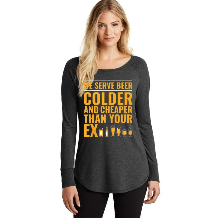 We Serve Beer Colder Cheaper Than Your Ex Funny Bartender Women's Perfect Tri Tunic Long Sleeve Shirt