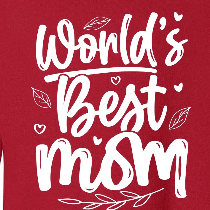 World S Best Mom Toddler Sweatshirt