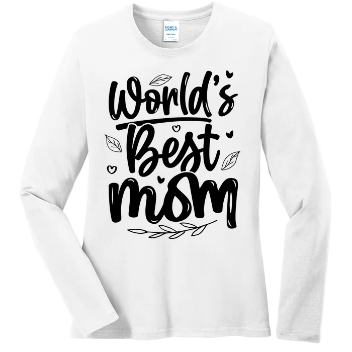 World S Best Mom Ladies Long Sleeve Shirt