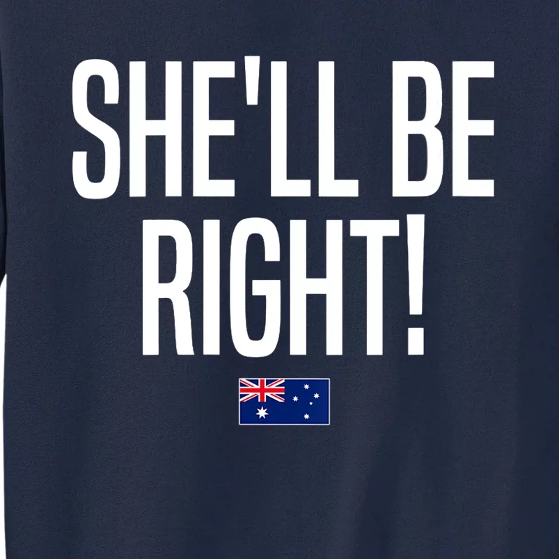 Wo She'll Be Right Australia Aussie Australian Slang V-Neck Tall Sweatshirt