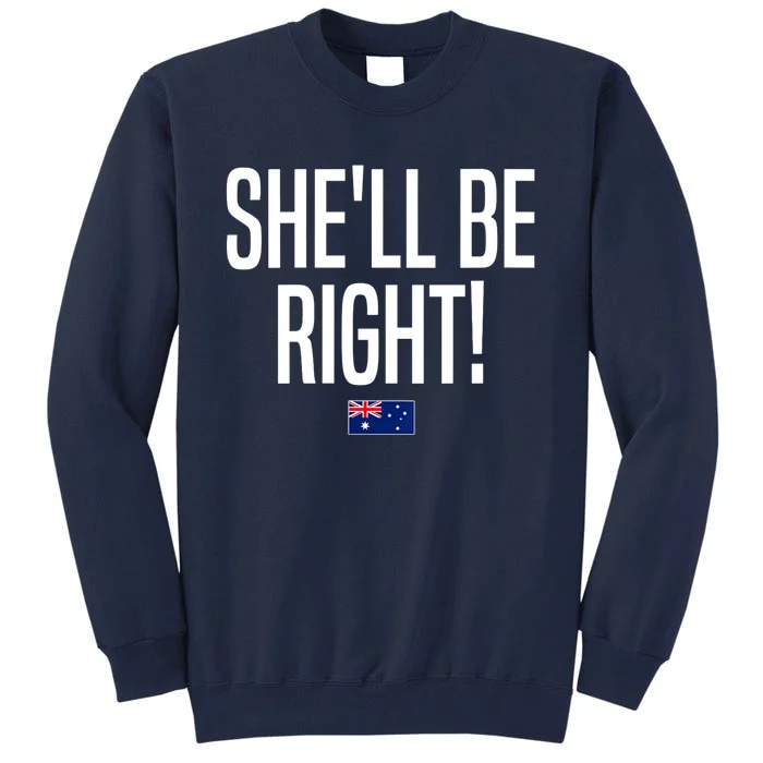 Wo She'll Be Right Australia Aussie Australian Slang V-Neck Tall Sweatshirt