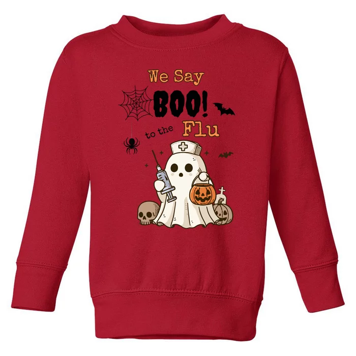 We Say Boo To The Flu Halloween Boo Ghost Toddler Sweatshirt