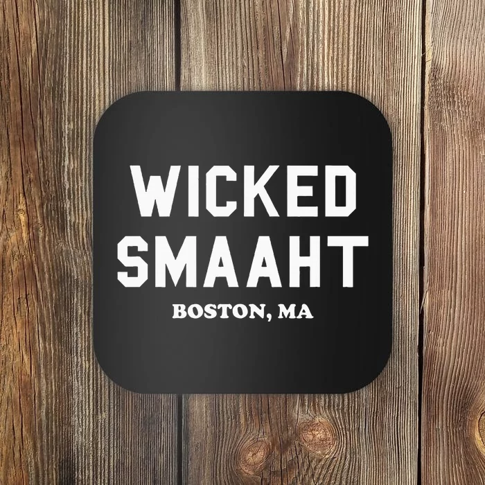 Wicked Smaaht Boston Ma Funny Boston Coaster