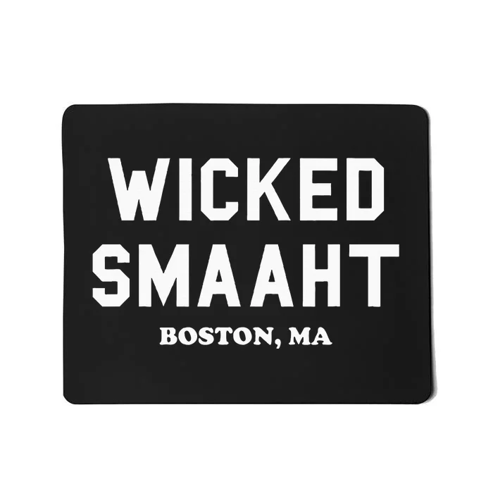 Wicked Smaaht Boston Ma Funny Boston Mousepad