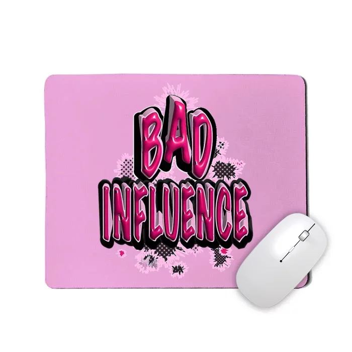 Women Sassy Bad Influence Mousepad