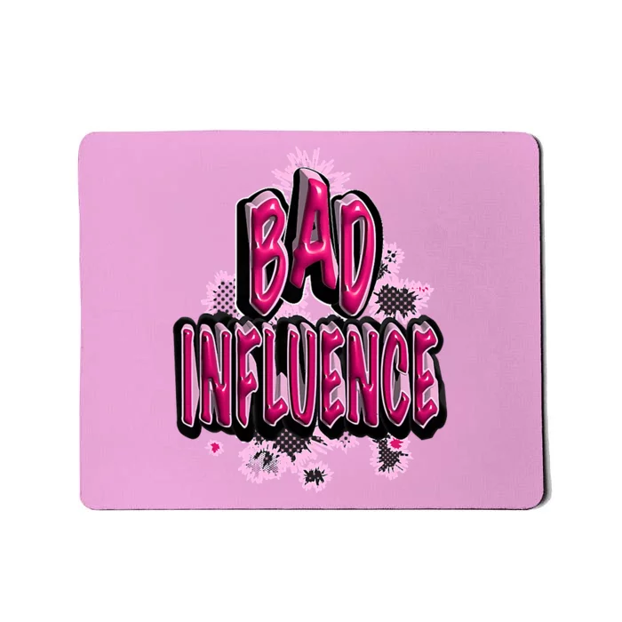 Women Sassy Bad Influence Mousepad