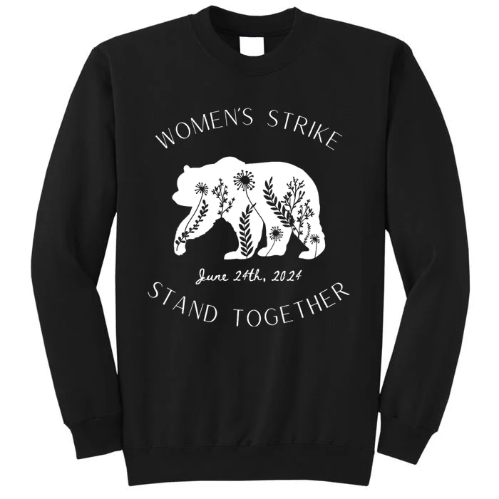 WomanS Strike Bear Stand Together WomanS Strike June 24th Tall Sweatshirt