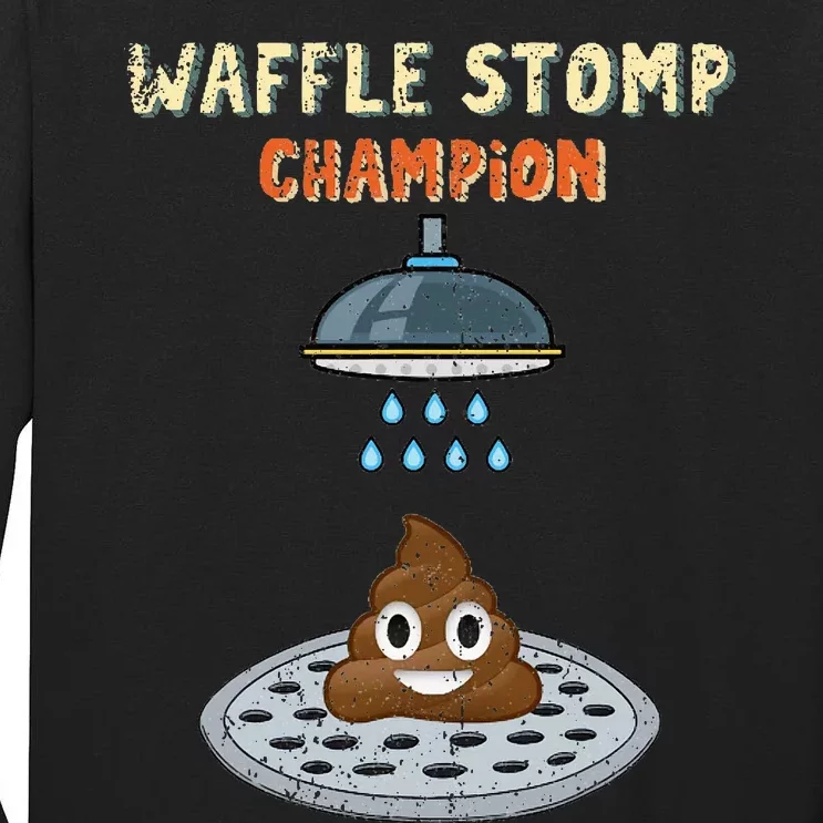 Waffle Stomp Champion Turd Poop In Shower With Pride Tall Long Sleeve T-Shirt