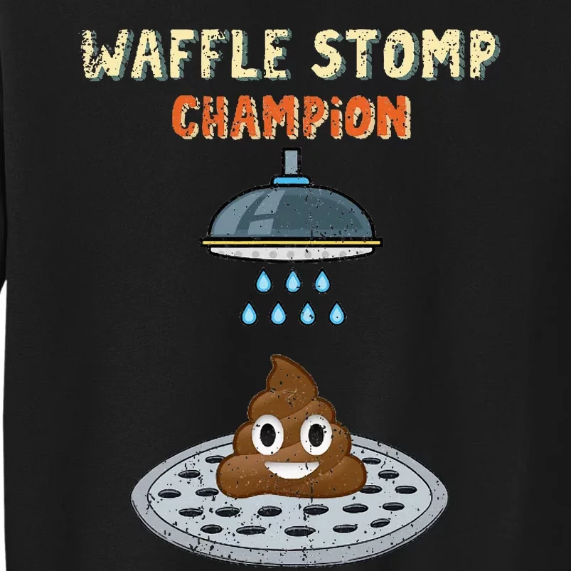 Waffle Stomp Champion Turd Poop In Shower With Pride Tall Sweatshirt