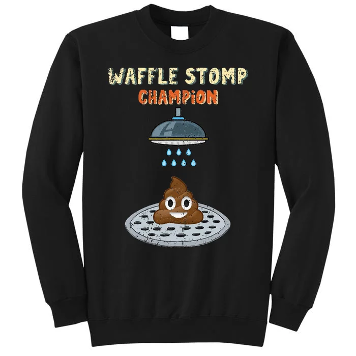 Waffle Stomp Champion Turd Poop In Shower With Pride Tall Sweatshirt