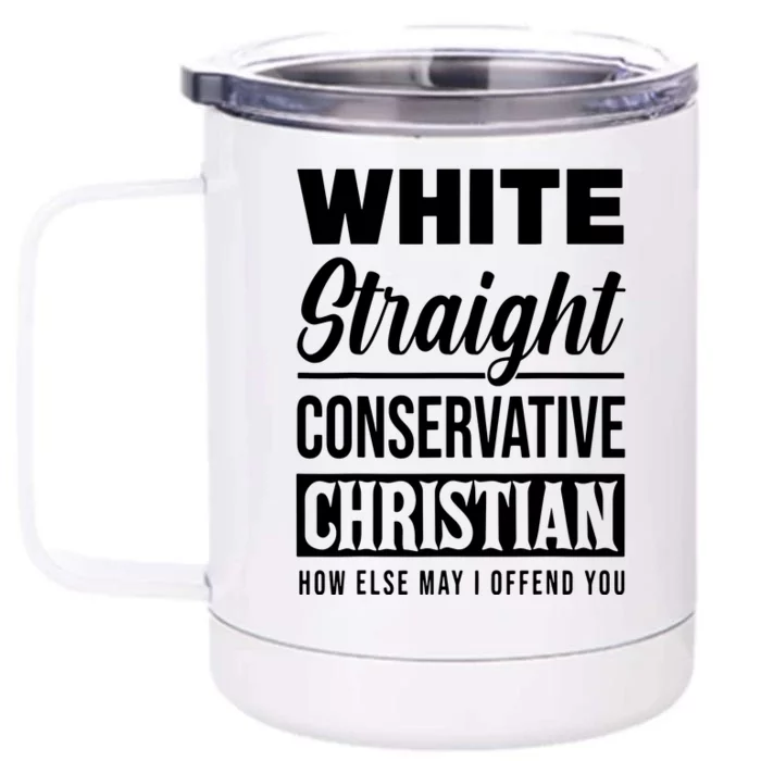 White Straight Conservative Christian Offensive Funny Front & Back 12oz Stainless Steel Tumbler Cup