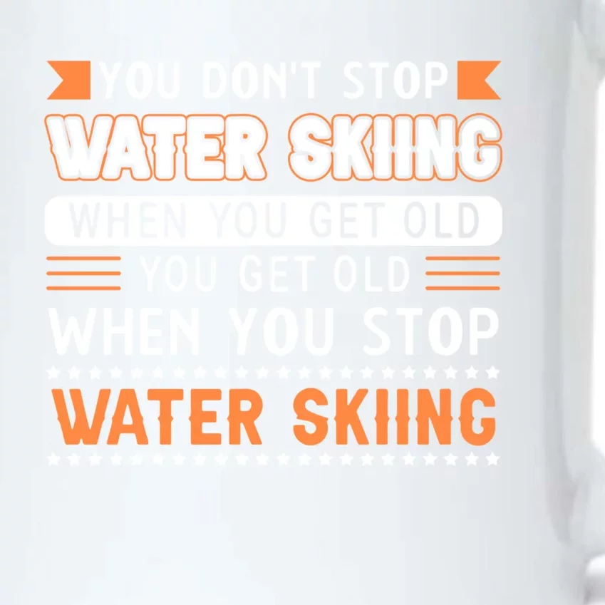 Water Skiing Cute Gift You Dont Stop Water Skiing Old Gift Black Color Changing Mug