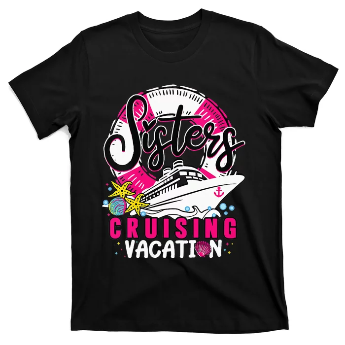 Womens Sisters Cruising Girls Gone Vacay Mode Family Reunion Squad T-Shirt