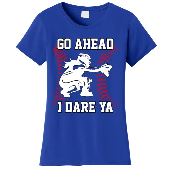 Wo's Softball Catcher Funny Teen I Dare Ya Great Gift Women's T-Shirt