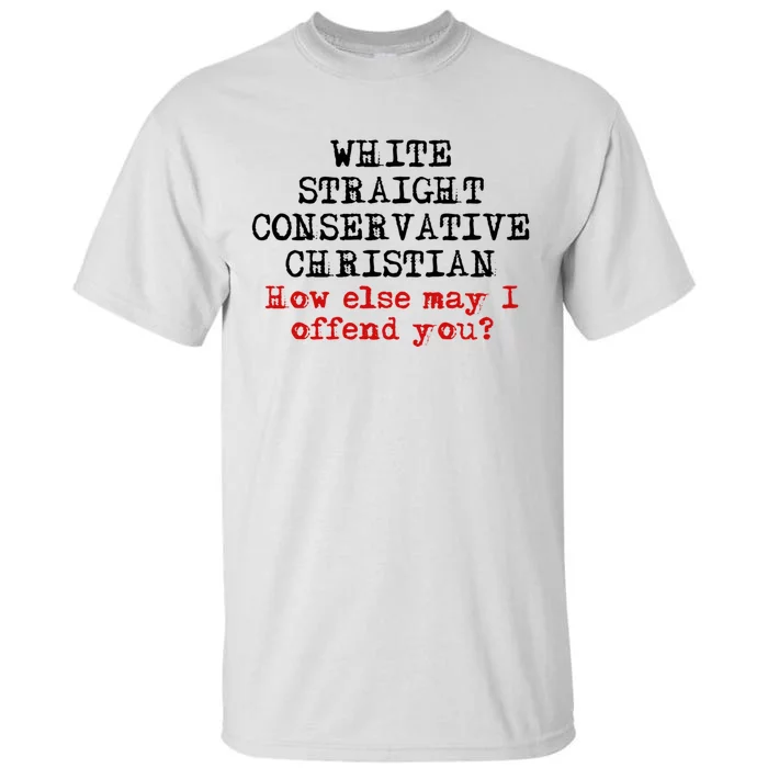 White Straight Conservative Christian Offensive Christian Tall T-Shirt