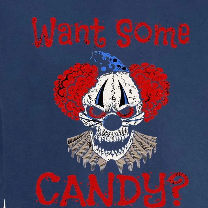 WANT SOME CANDY Scary Distressed Evil Clown Halloween Gift Garment-Dyed Sweatshirt