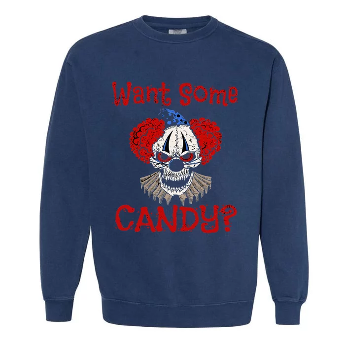 WANT SOME CANDY Scary Distressed Evil Clown Halloween Gift Garment-Dyed Sweatshirt