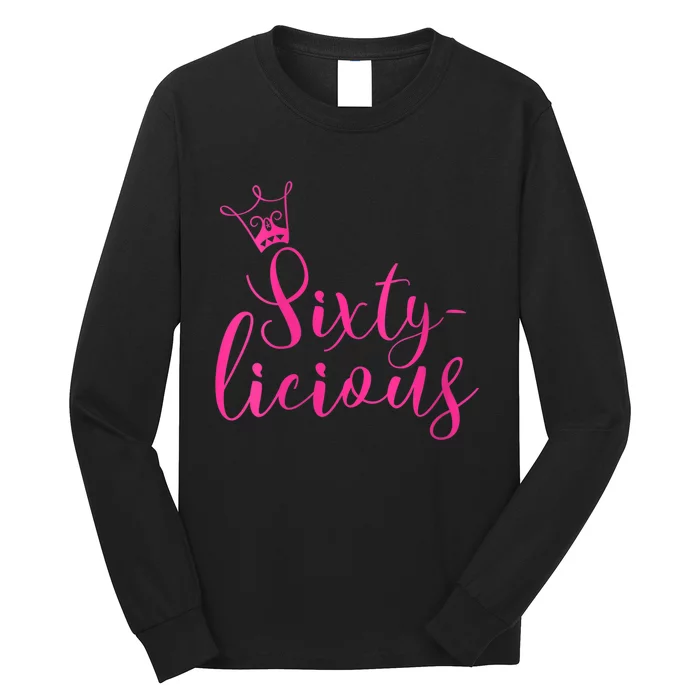 Wo Sixty-licious Crown Queen 60th Birthday Pink Sixtylicious V-Neck Long  Sleeve Shirt