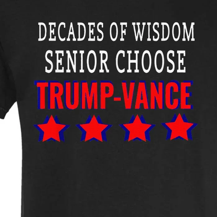 Wise Senior Choose Trump 2024 Election Garment-Dyed Heavyweight T-Shirt