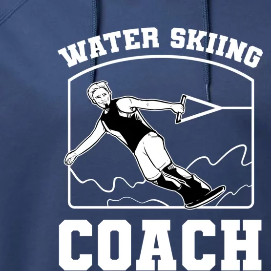 Water Skiing Coach Water Ski Gift Performance Fleece Hoodie