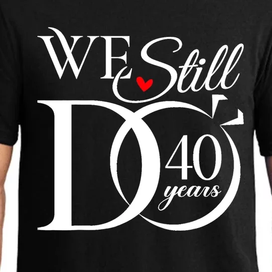 We Still Do 40 Years Funny Couple 40th Wedding Anniversary Pajama Set