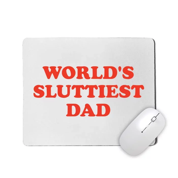 Worlds Sluttiest Dad Joke Mousepad