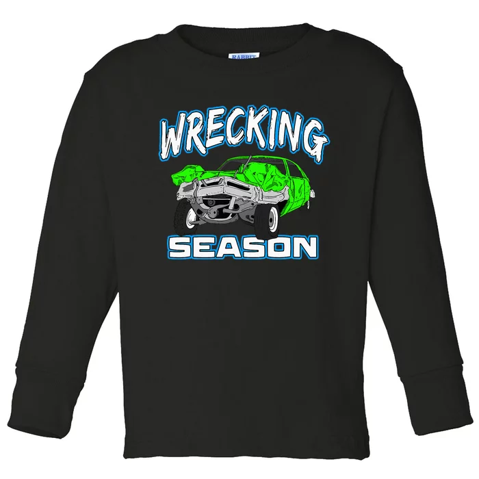 Wrecking Season Demolition Derby Toddler Long Sleeve Shirt