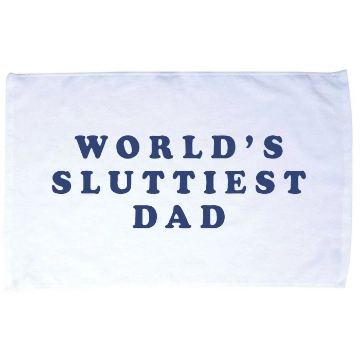 WorldS Sluttiest Dad Microfiber Hand Towel