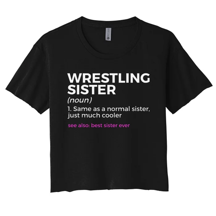 Wrestling Sister Definition Best Sister Ever Women's Crop Top Tee