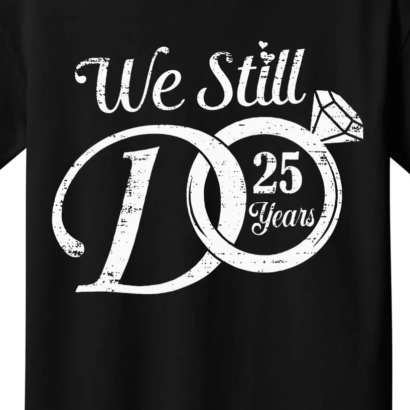 We Still Do 25 Years Funny Couple 25th Wedding Anniversary Kids T-Shirt