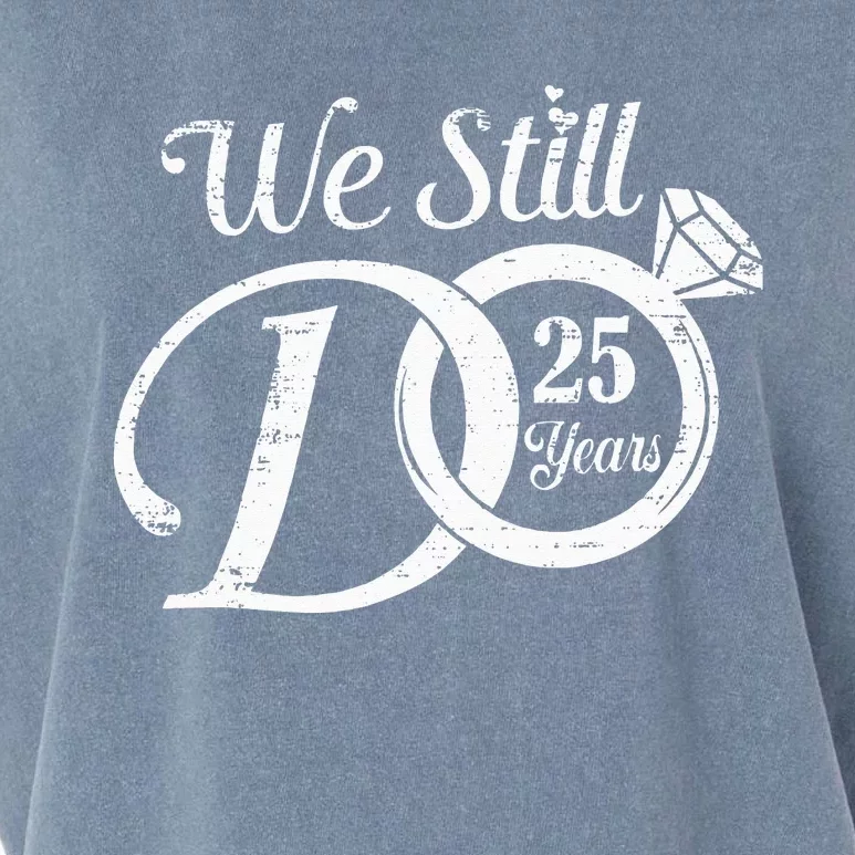 We Still Do 25 Years Funny Couple 25th Wedding Anniversary Garment-Dyed Women's Muscle Tee