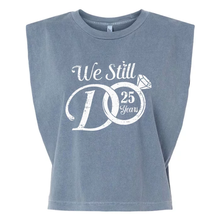 We Still Do 25 Years Funny Couple 25th Wedding Anniversary Garment-Dyed Women's Muscle Tee