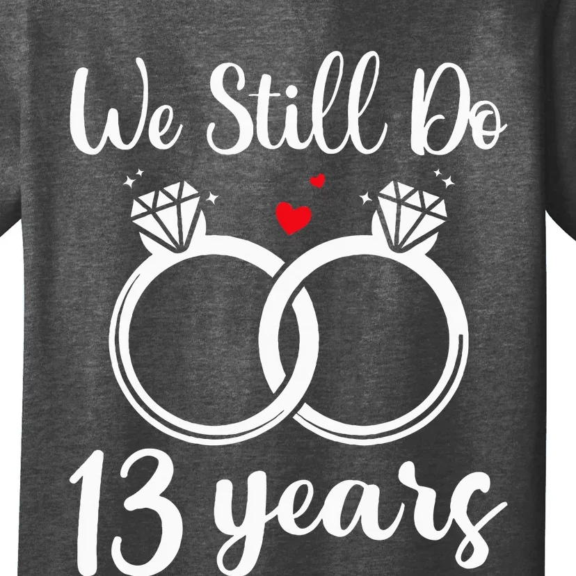 We Still Do 13 Years Husband Wife 13th Wedding Anniversary T-Shirt