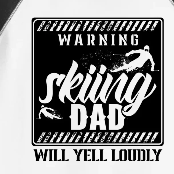 Warning Skiing Dad Will Yell Loudly Skier Father Ski Daddy Gift Toddler Fine Jersey T-Shirt