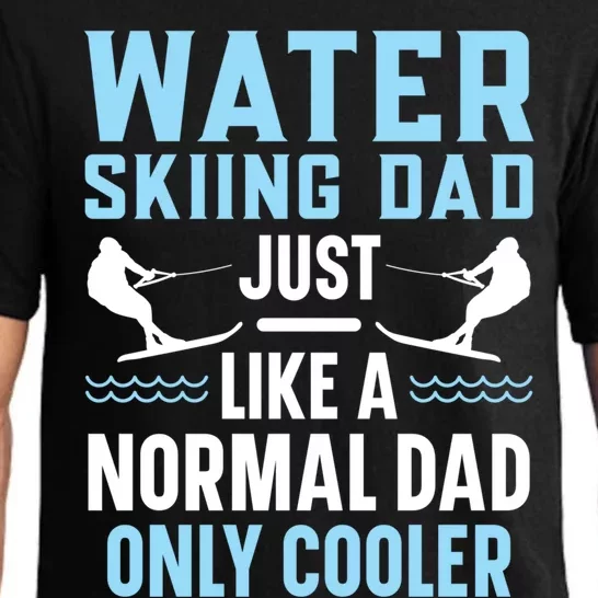 Water Skiing Dad Just Like A Normal Dad Only Cooler Great Gift Pajama Set