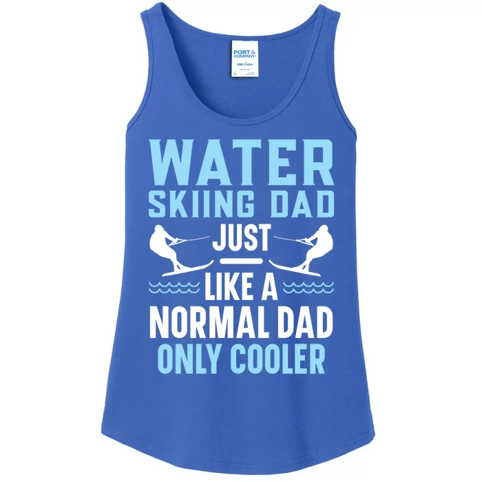 Water Skiing Dad Just Like A Normal Dad Only Cooler Great Gift Ladies Essential Tank