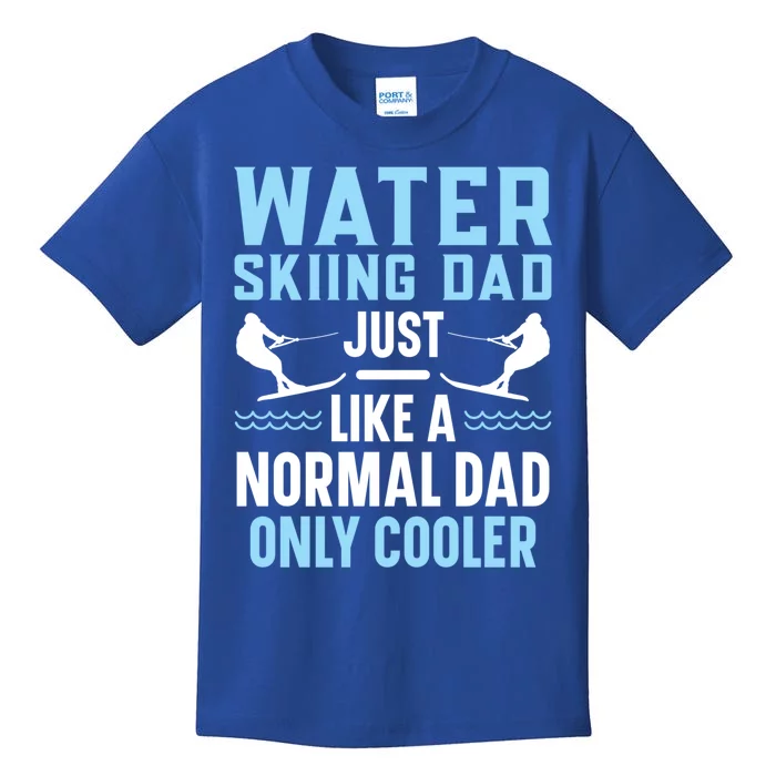 Water Skiing Dad Just Like A Normal Dad Only Cooler Great Gift Kids T-Shirt