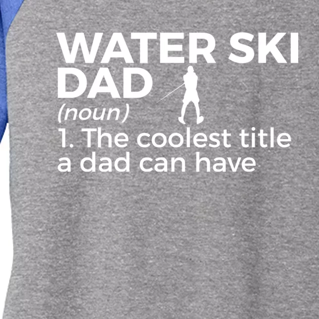 Water Ski Dad Definition Funny Waterskiing Gift Women's Tri-Blend 3/4-Sleeve Raglan Shirt