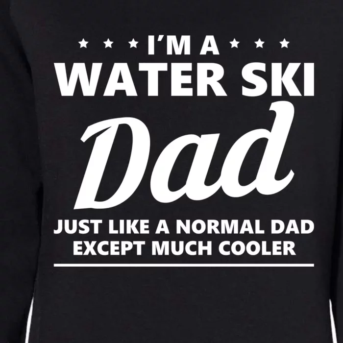 Water Ski Dad Skiing Waterski Waterskiing Waves Holiday Boat Meaningful Gift Womens California Wash Sweatshirt