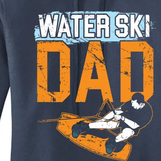 Water Ski Dad Water Skiing Best Daddy Ever Fathers Day Gift Women's Pullover Hoodie