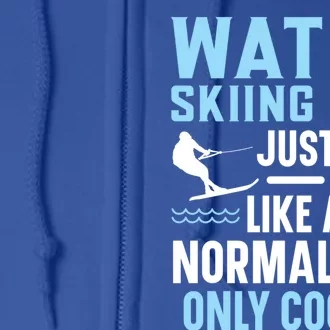 Water Skiing Dad Just Like A Normal Dad Only Cooler Gift Full Zip Hoodie