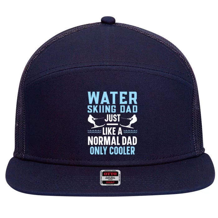 Water Skiing Dad Just Like A Normal Dad Only Cooler Gift 7 Panel Mesh Trucker Snapback Hat