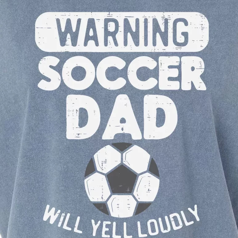 Warning Soccer Dad Yell Loudly Funny Football Daddy Papa Garment-Dyed Women's Muscle Tee