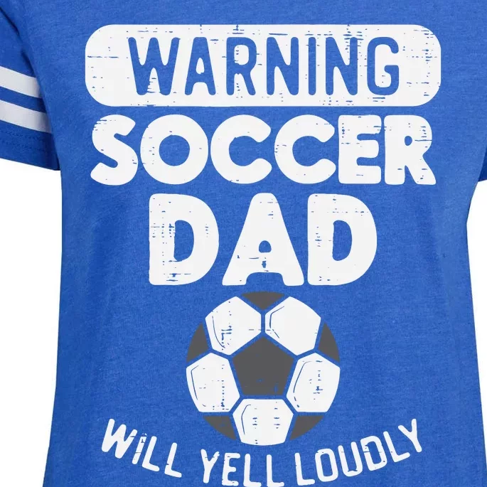 Warning Soccer Dad Yell Loudly Funny Football Daddy Papa Enza Ladies Jersey Football T-Shirt