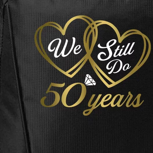 We Still Do 50 Years 50th Wedding Anniversary City Backpack