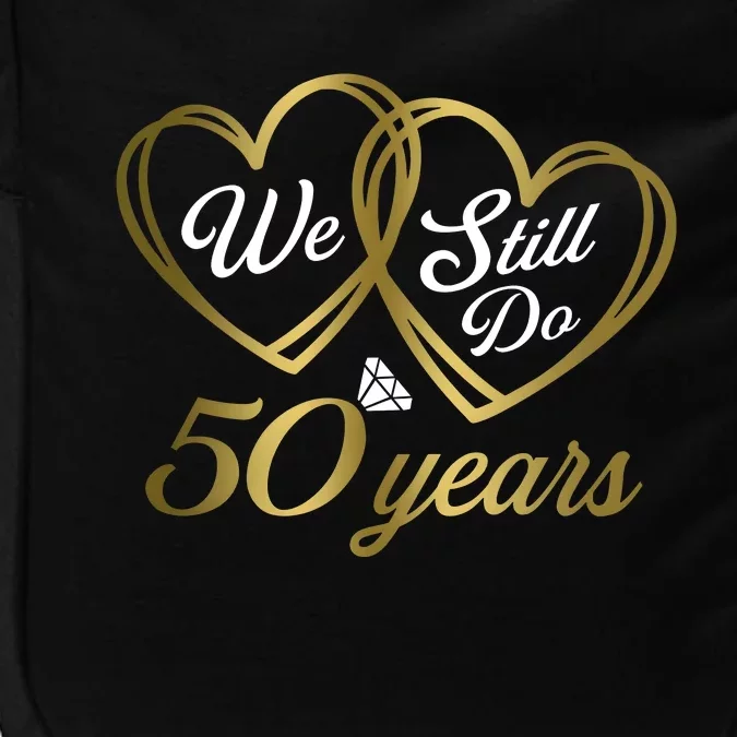 We Still Do 50 Years 50th Wedding Anniversary Impact Tech Backpack